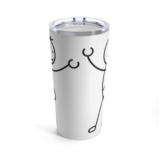 "I have a butt!!!" Tumbler